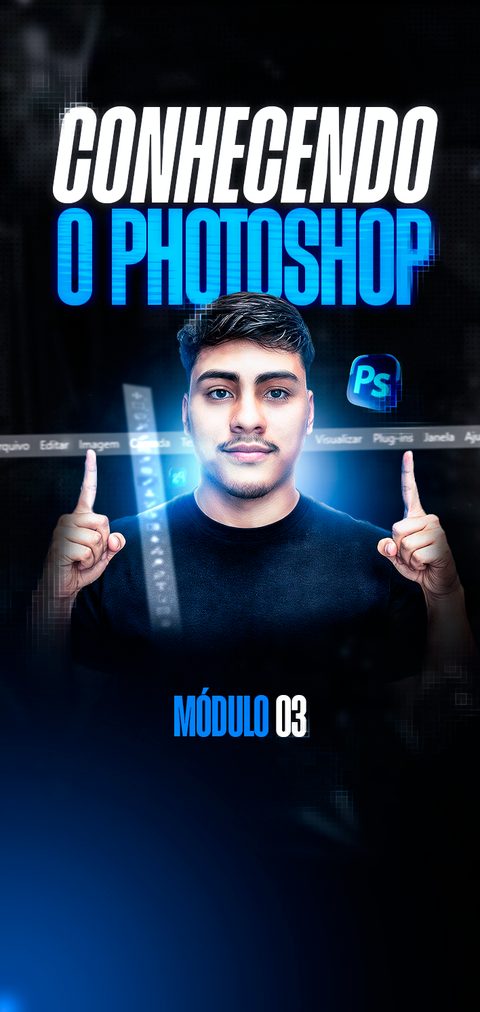 Módulo 03 — Conhecendo o Photoshop
